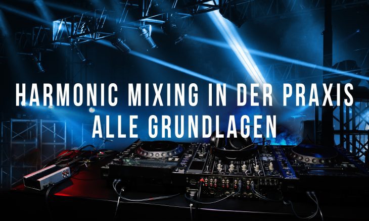 Harmonic Mixing in der Praxis - alle Grundlagen