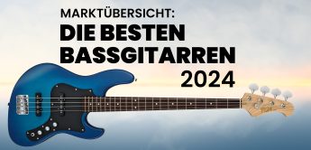 Marktübersicht: Die besten Bassgitarren 2024 bis 1500,- Euro