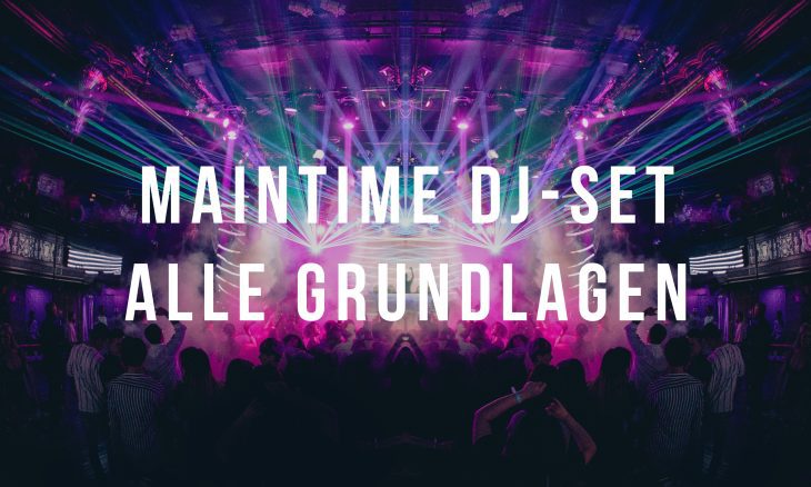 Maintime DJ-Set – alle Grundlagen