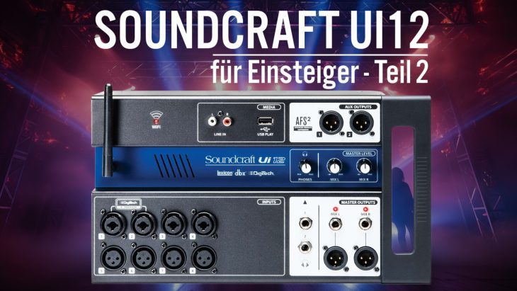 Soundcraft Ui12 für Einsteiger Workshop Teil 2 Aufmacher